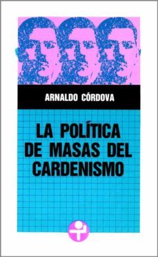 la política de masas del cardenismo (ebook)-9786074453218