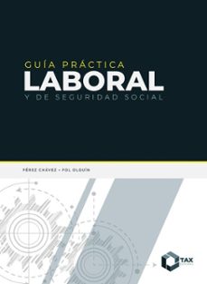 guia practica laboral y de seguridad social 2025 (ebook)-josé pérez chávez-raymundo fol olguín-9786075880518