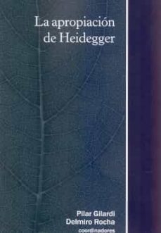 la apropiacion de heidegger-pilar gilardi-delmiro rocha-9786078781218