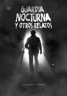guardia nocturna y otros relatos (ebook)-ricardo marti-9786313060818