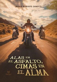 alas en el asfalto, cimas en el alma (ebook)-mario roberto zanotti-9786313066018