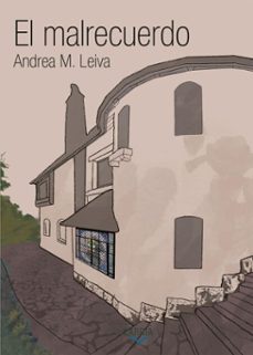 el malrecuerdo (ebook)-andrea m. leiva-9786319119718