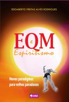 eqm e espiritismo (ebook)-edomberto freitas alves rodrigues-9786500712018