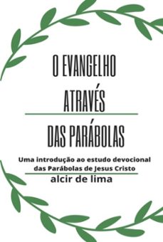 o evangelho atraves das parabolas (ebook)-alcir de lima-9786500750218