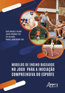 modelos de ensino baseados no jogo para a iniciaço compreensiva do esporte (ebook)-sixto gonzalez villora-9786525058818