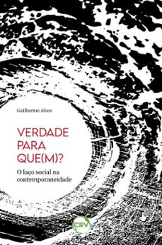 verdade para que(m)? (ebook)-guilherme alves-9786525175218