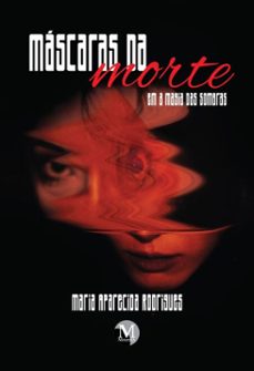 mascaras da morte em a magia das sombras  2ª ed. (ebook)-maria aparecida rodrigues-9786525182018