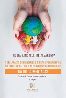 a declaraço de principios e direitos fundamentais no trabalho de 1998 e as convençes fundamentais da oit comentadas (ebook)-rúbia zanotelli de alvarenga-9786525233918