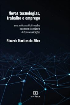 novas tecnologias, trabalho e emprego (ebook)-ricardo martins da silva-9786525268118