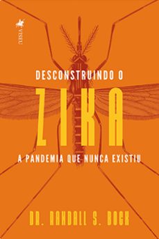 desconstruindo o zika (ebook)-dr. randall s. bock-9786525449418