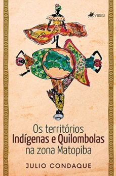 os territorios indigenas e quilombolas na zona matopiba (ebook)-julio condaque-9786525488318
