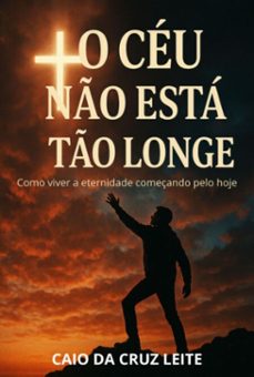 o ceu no esta to longe (ebook)-caio cruz da leite-9786526659618
