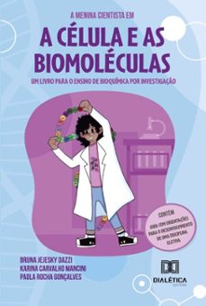a menina cientista em: a celula e as biomoleculas (ebook)-bruna jejesky-paola rocha gonçalves-karina carvalho mancini-9786527029618