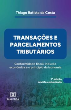 transaçes e parcelamentos tributarios (ebook)-thiago batista da costa-9786527060918