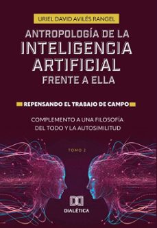 antropologia de la inteligencia artificial frente a ella (ebook)-uriel david avilés rangel-9786527085218