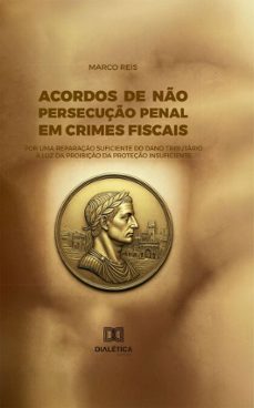 acordos de no persecuço penal em crimes fiscais (ebook)-marco reis-9786527089018