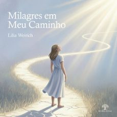 milagres em meu caminho (ebook)-lilia weirich-9786552399618