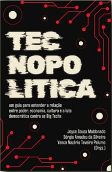 tecnopolitica (ebook)-joyce souza maldonado-sérgio amadeu da silveira-yanca nazário taveira palumo-9786554970518