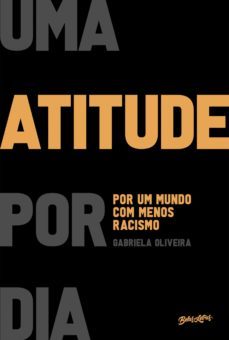 uma atitude por dia: por um mundo com menos racismo (ebook)-gabriela oliveira-9786555370218