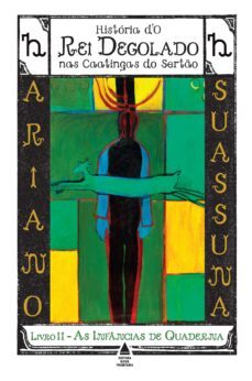 as infancias de quaderna - historia d'o rei degolado nas caatingas do serto (ebook)-ariano suassuna-9786556407418