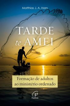 tarde te amei (ebook)-matthias j.a. ham-9786558083818