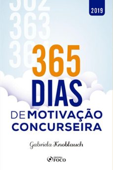 365 dias de motivaço concurseira - 1 ed - 2019 (ebook)-gabriela knoblauch-9786561207218