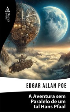 a aventura sem paralelo de um tal hans pfaal (ebook)-edgar allan poe-9786561331418