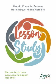 lesson study: um contexto de e para aprendizagem docente (ebook)-renata camacho bezerra-maria raquel miotto morelatti-9786586034318