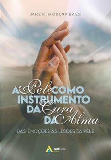 a pele como instrumento da cura da alma: (ebook)-jane maria módena bassi-9786586740318