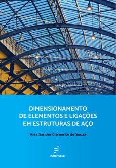 dimensionamento de elementos e ligaçes em estruturas de aço (ebook)-alex sander clemente de souza-9786586768718