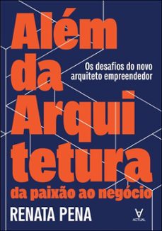 alem da arquitetura: da paixo ao negocio (ebook)-renata pena-9786587019918