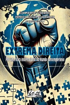 extrema direita: por uma otica internacional no mundo contemporaneo (ebook)-elói martins senhoras; patrícia nasser carvalho de (orgs)-9786598516918