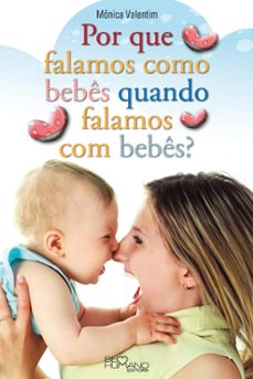 por que falamos como bebes quando falamos com bebes? (ebook)-mônica valentim-9786599159718