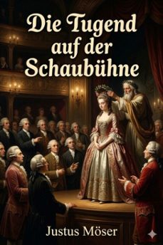 die tugend auf der schaubuhne / oder: harlekins heirath; ein nachspiel in einem aufzuge (ebook)-9786726020218