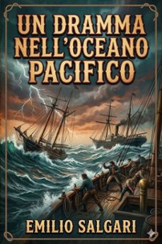 un dramma nell'oceano pacifico (ebook)-emilio salgari-9786726023318