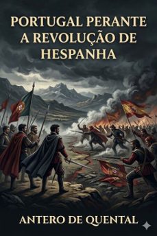 portugal perante a revoluço de hespanha / consideraçes sobre o futuro da politica portugueza no ponto de vista da democracia iberica (ebook)-9786726030118