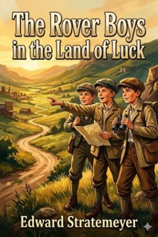 the rover boys in the land of luck; or, stirring adventures in the oil fields (ebook)-9786726031818