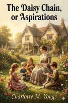 the daisy chain, or aspirations (ebook)-charlotte m. yonge-9786726553518