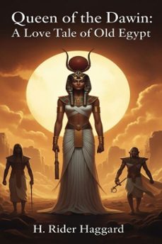queen of the dawn: a love tale of old egypt (ebook)-h. rider haggard-9786726556618