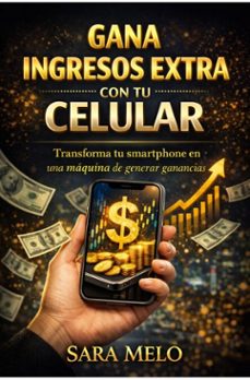 gana ingresos extra con tu telefono movil. (ebook)-sara melo-9787376363618