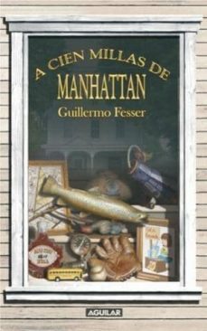 a cien millas de manhattan-guillermo fesser-9788403101418