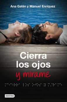 cierra los ojos y mirame-ana galan-manuel enriquez-9788408009818
