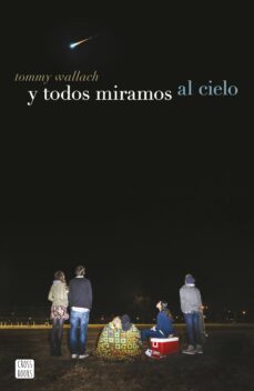 y todos miramos al cielo-tommy wallach-9788408155218