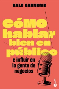 como hablar bien en publico e influir en la gente de negocios-dale carnegie-9788408298618