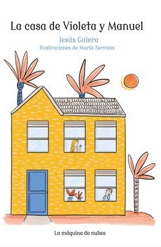 la casa de violeta y manuel-jesus/serrano,maria galera peral-9788409105618