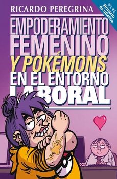 empoderamiento femenino y pokemons en el entorno laboral-ricardo peregrina-9788409701018