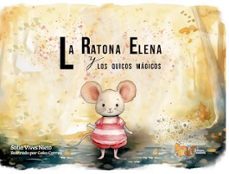 la ratona elena y los quicos magicos-sofia vives nieto-9788410014718