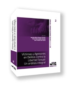 victimas y agresores en delitos contra la libertad sexual: un analisis integral (ebook)-agustina maria vinagre gonzalez-9788410044418