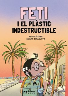 feti i el plastic indestructible-neus caceres-9788410255418