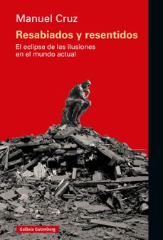 resabiados y resentidos-manuel cruz-9788410317918